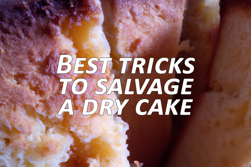 Best Tricks To Salvage A Dry Cake