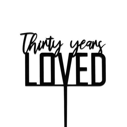 Thirty Years Loved - Cake Topper - Zoi&Co