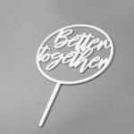 Better Together Hoop Cake Topper Side View Zoiandco