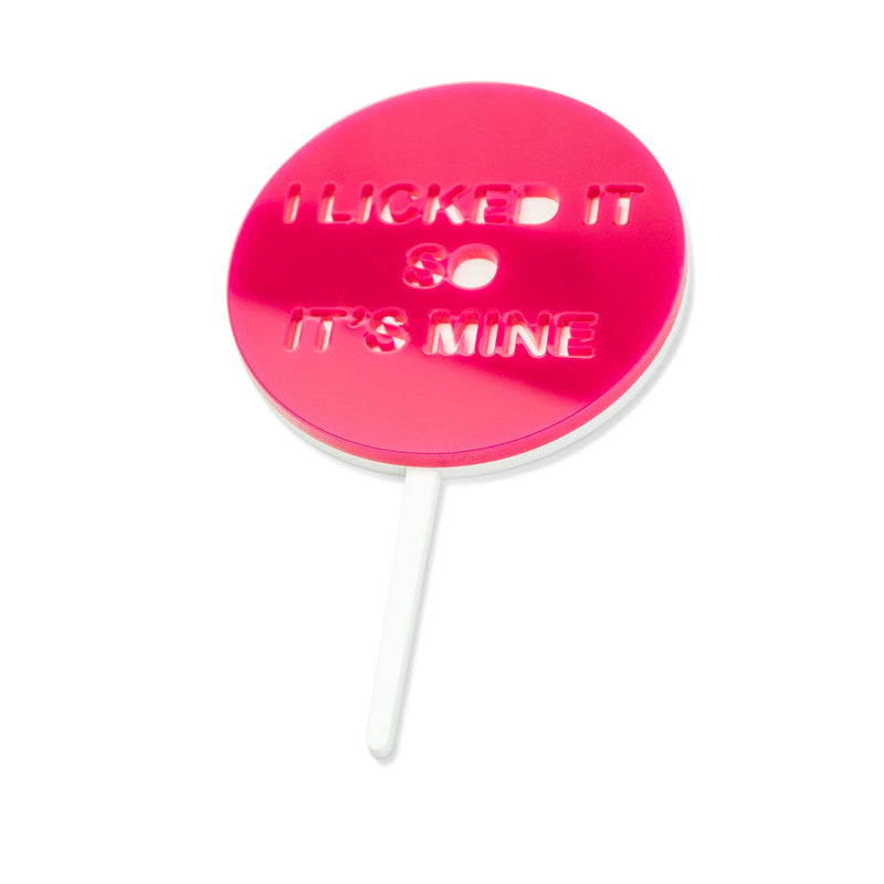 I licked it so it's mine - cake topper - hot pink & white - side view- zoi&co