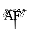 Young AF - Cake Topper - Zoi&Co