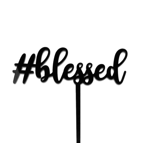 Black acrylic #blessed - Cake Topper side view