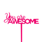 You are Awesome - Cake Topper - Zoi&Co