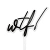 WTF! - Cake Topper- Front View - Zoiandco