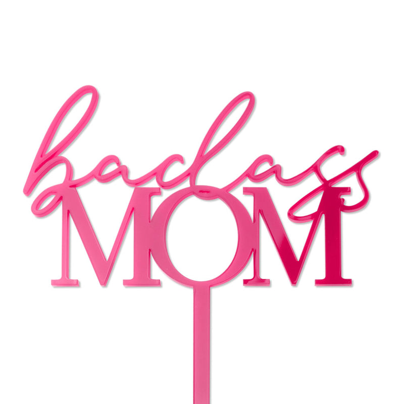 badass Mom - Mothers Day Cake Topper - Front View Zoiandco