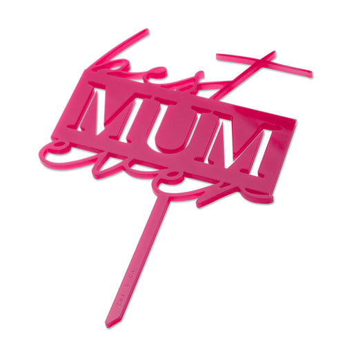 best mum ever - Mothers Day Cake Topper - Front View Zoi&co